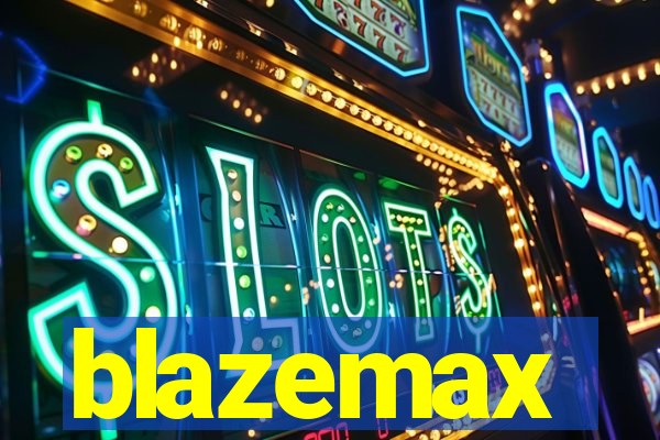 blazemax