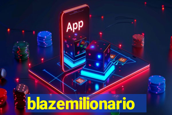 blazemilionario