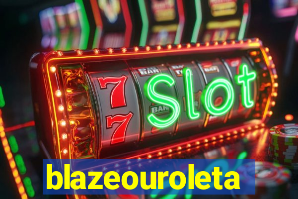 blazeouroleta