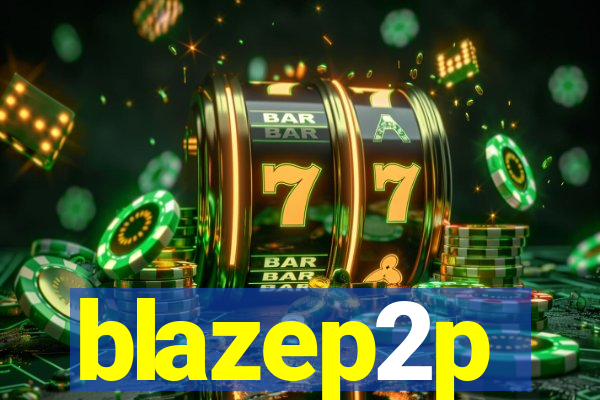 blazep2p