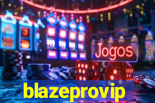 blazeprovip