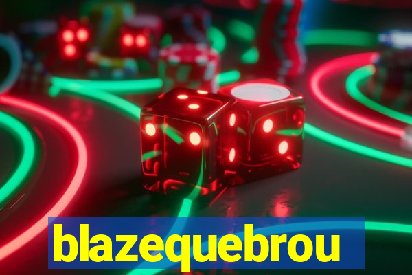 blazequebrou