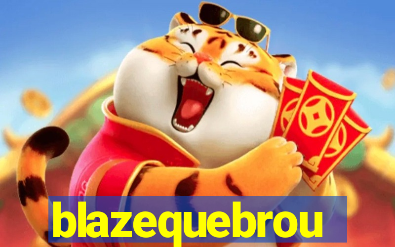 blazequebrou