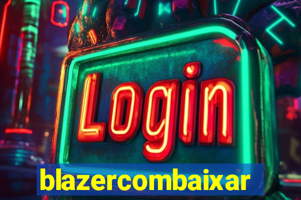 blazercombaixar