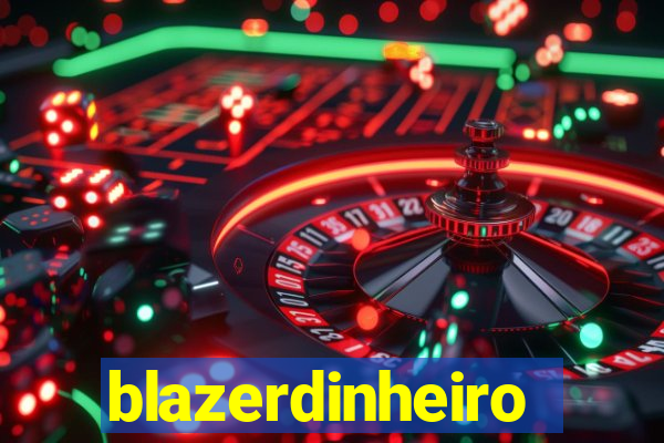 blazerdinheiro