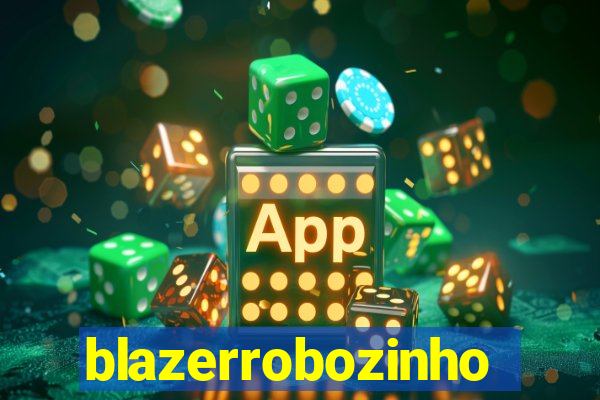 blazerrobozinho