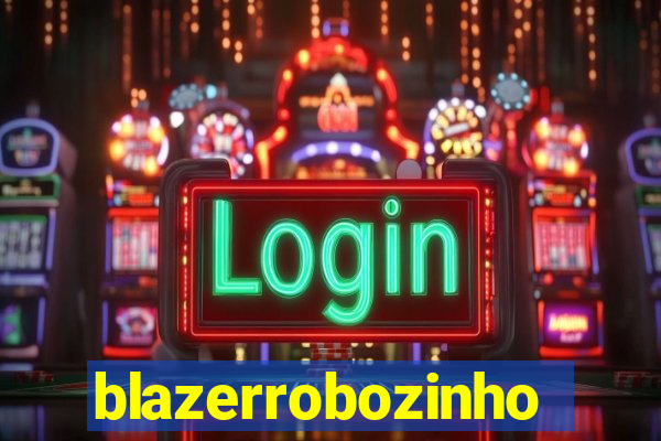 blazerrobozinho