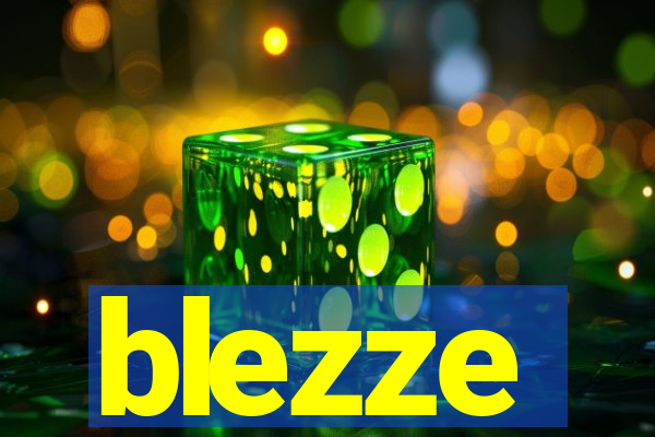 blezze