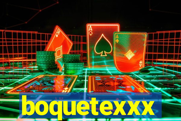 boquetexxx