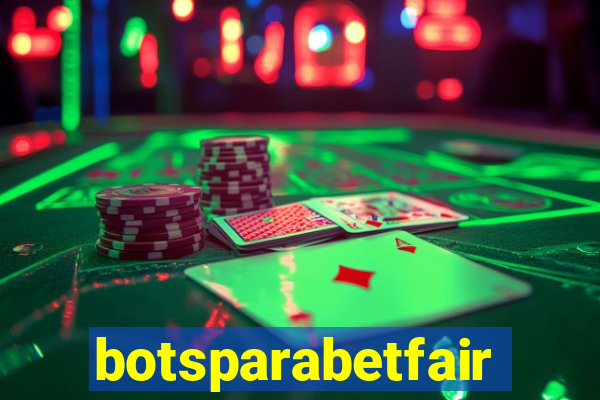 botsparabetfair