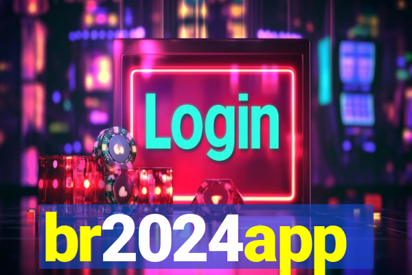 br2024app