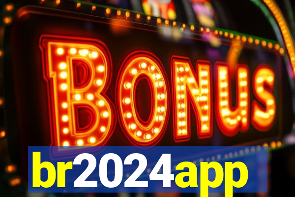 br2024app