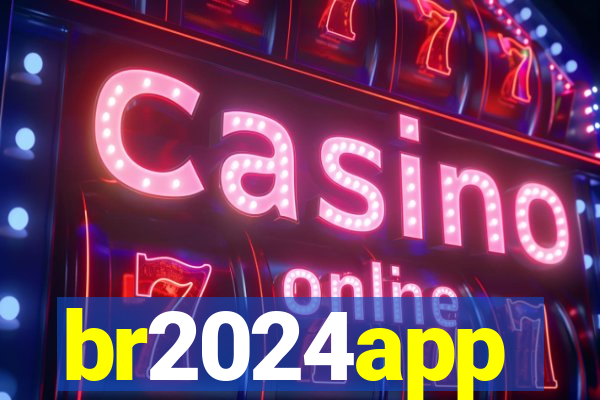 br2024app