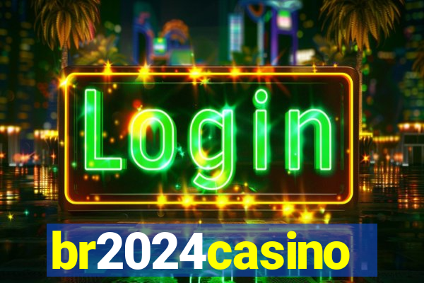 br2024casino