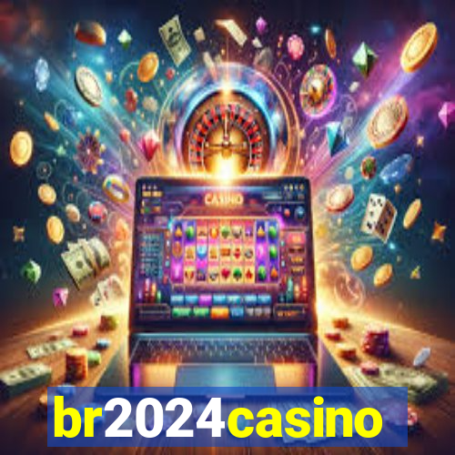 br2024casino