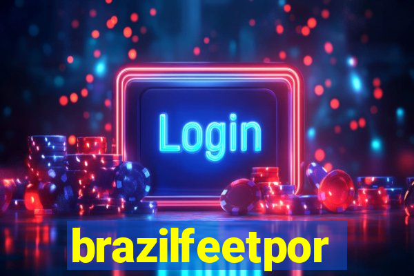 brazilfeetpor