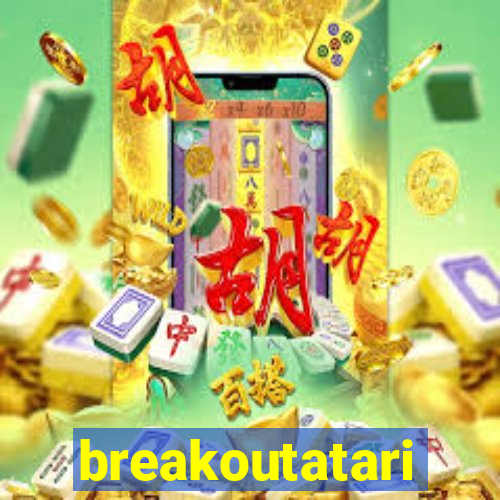 breakoutatari