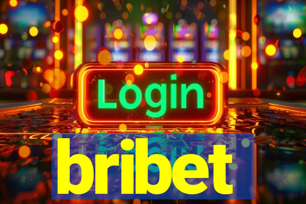 bribet