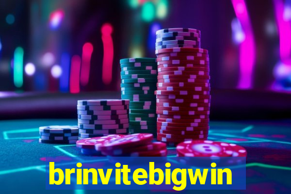 brinvitebigwin