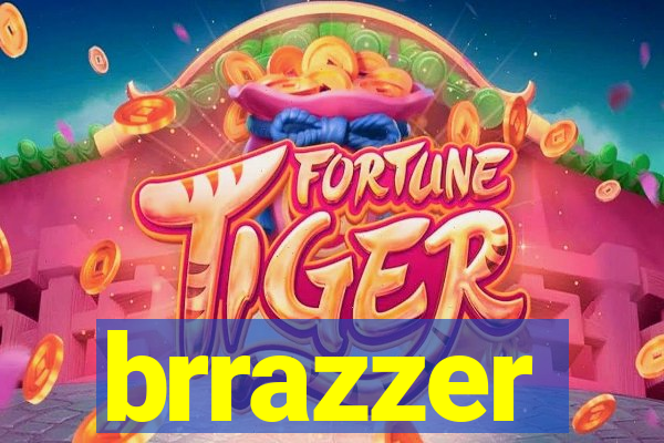 brrazzer