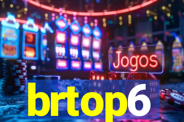 brtop6