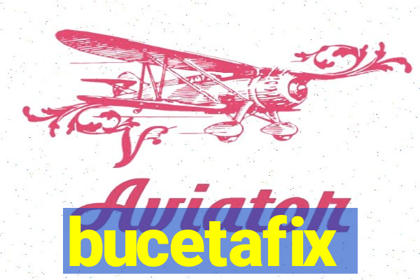 bucetafix