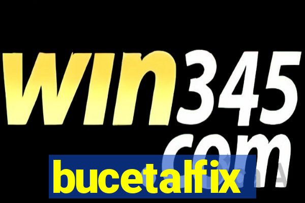 bucetalfix