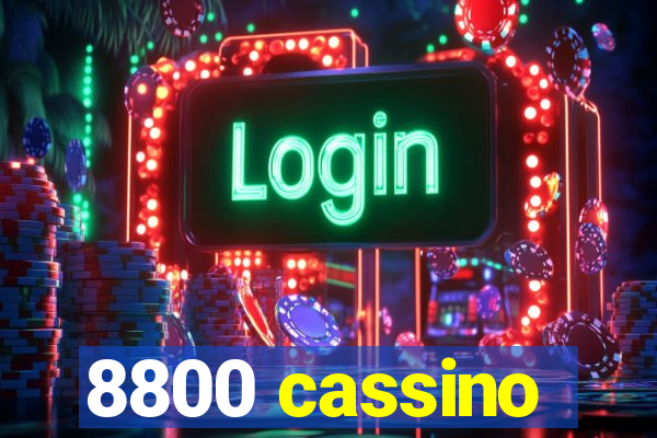 8800 cassino