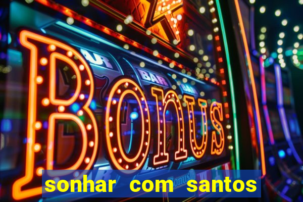 sonhar com santos de macumba