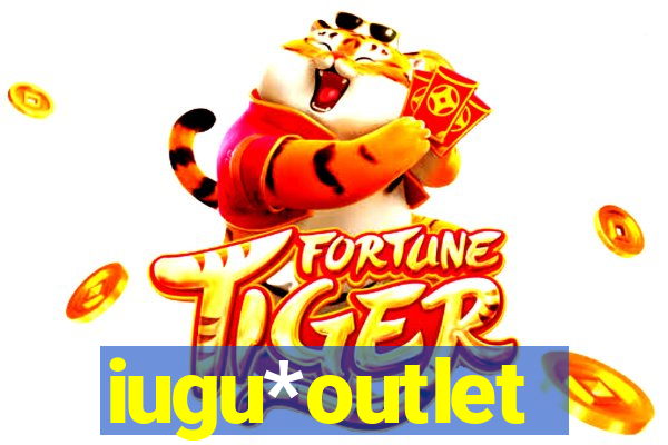 iugu*outlet