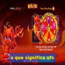 o que significa ufc