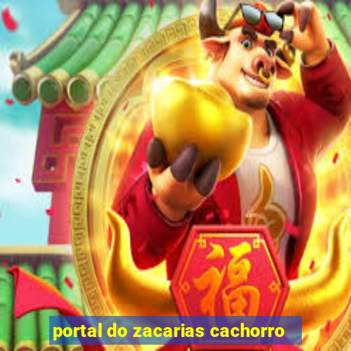 portal do zacarias cachorro