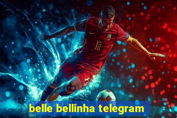 belle bellinha telegram