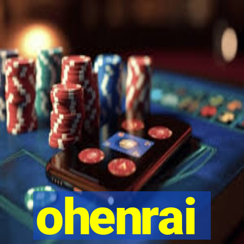 ohenrai