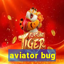 aviator bug