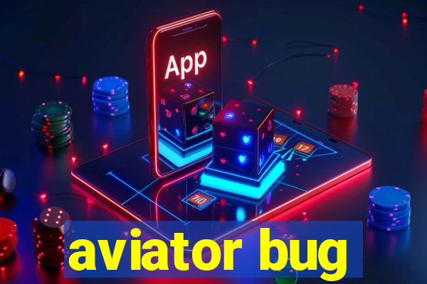 aviator bug