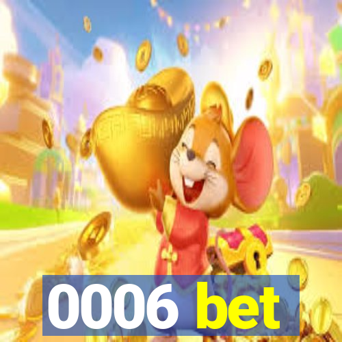 0006 bet