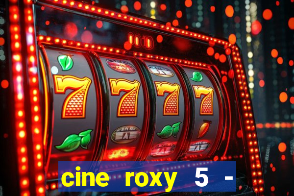 cine roxy 5 - santos santos - sp