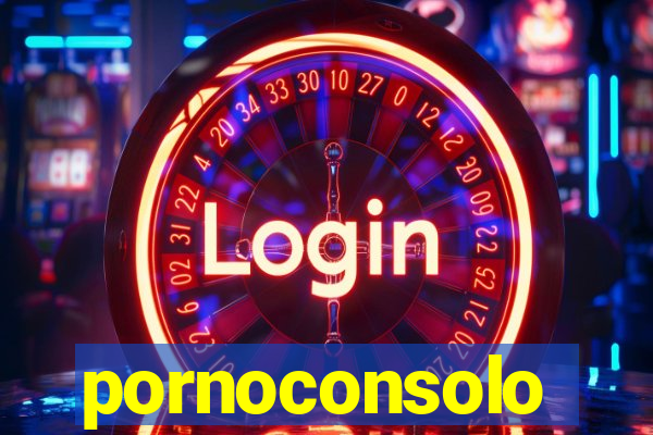 pornoconsolo