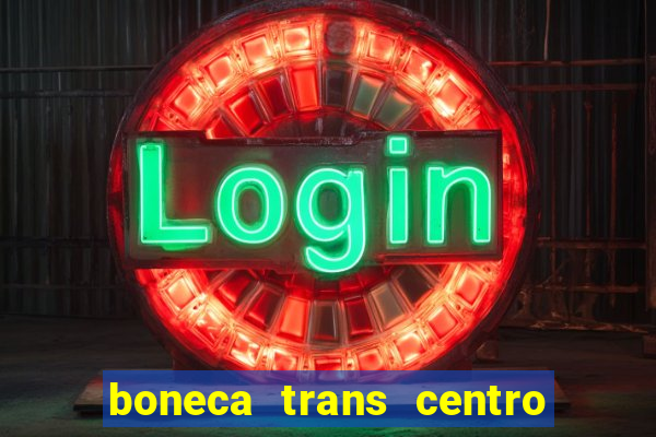 boneca trans centro de s o paulo capital e regi o skokka