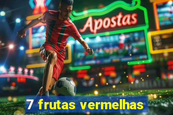 7 frutas vermelhas