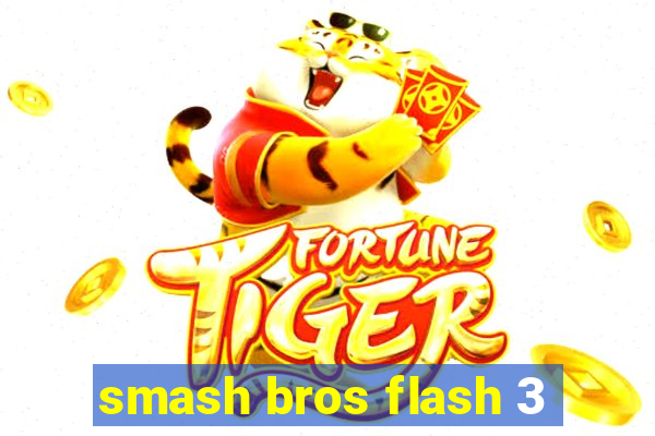 smash bros flash 3