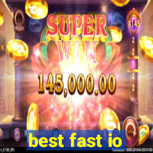 best fast io