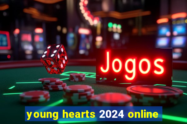 young hearts 2024 online