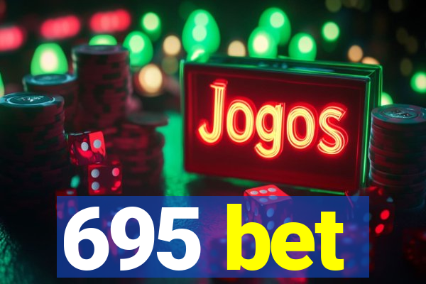 695 bet