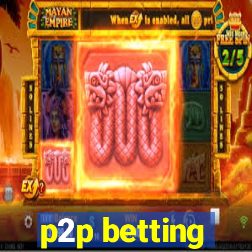 p2p betting