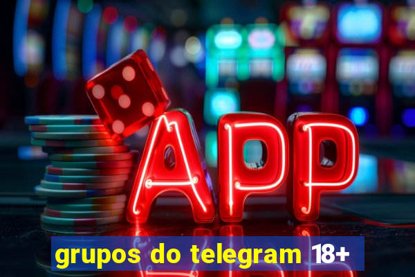 grupos do telegram 18+