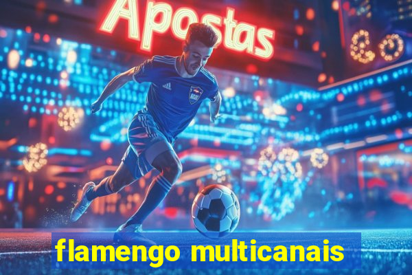 flamengo multicanais