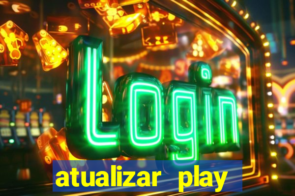 atualizar play store baixar