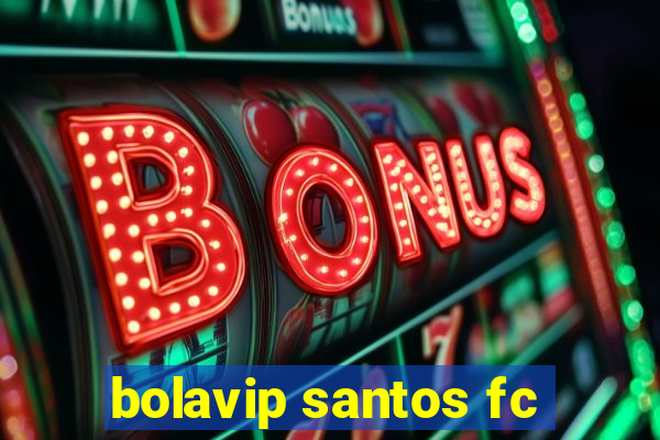 bolavip santos fc